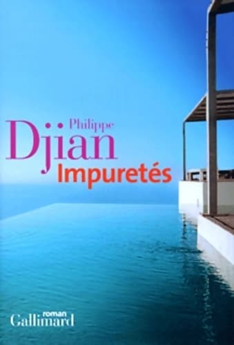 Impuretés - Philippe Djian