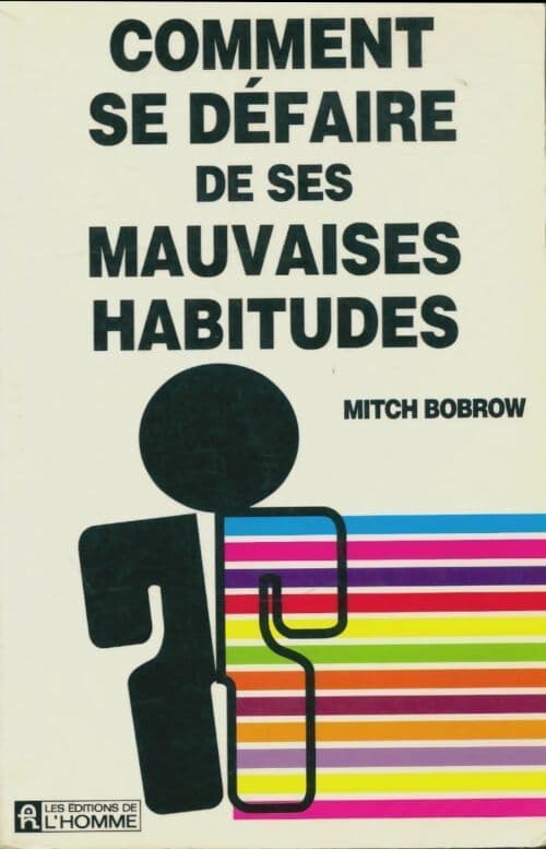Comment défaire mauvaises habitudes - Mitch Bobrow